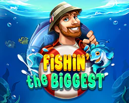 Fishin' The Biggest